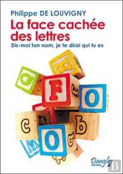 Bertrand.pt - La Face Cachee Des Lettres ; Dis-Moi Ton Nom, Je Te Dirai Qui Tu Es