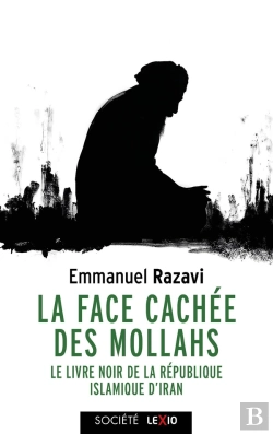 Bertrand.pt - La Face Cachée Des Mollahs : Le Livre Noir De La République Islamique D'Iran