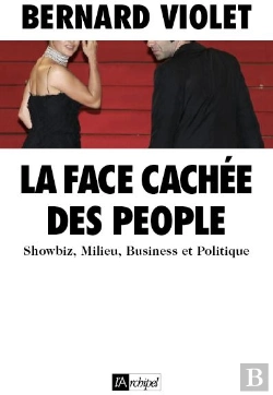 Bertrand.pt - La Face Cachée Des People ; Showbiz, Milieu, Business Et Politique