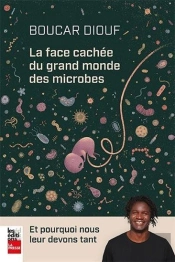 La Face Cachée Du Grand Monde Des Microbes