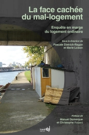 La Face Cachée Du Mal-Logement : Enquête En Marge Du Logement Ordinaire