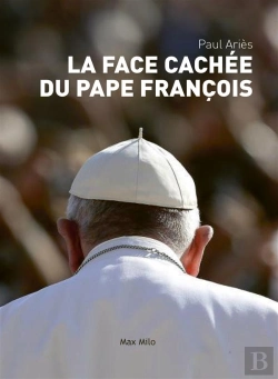 Bertrand.pt - La Face Cachée Du Pape François