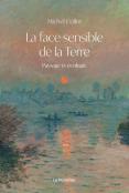 La Face Sensible De La Terre : Paysage Et Écologie
