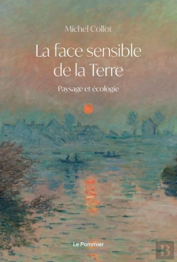 Bertrand.pt - La Face Sensible De La Terre : Paysage Et Écologie