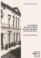 La Facultad De Derecho De Madrid Durante La Dictadura De Primo De Rivera