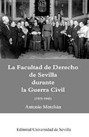 La Facultad De Derecho De Sevilla Durante La Guerra Civil (1935-1940)
