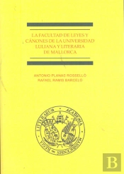 La Facultad De Leyes Y Cánones De La Universidad Luliana Y Literaria De Mallorca