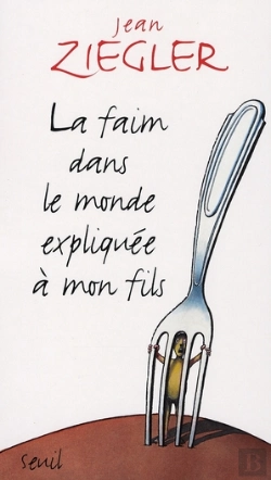 Bertrand.pt - La Faim Dans Le Monde Expliquee A Mon Fils