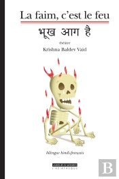 La Faim,C'Est Le Feu (Bilingue Hindi-Français) : Bilingue Hindi-Français