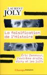 La Falsification De L'Histoire - Eric Zemmour, L'Extreme Droite, Vichy Et Les Juifs