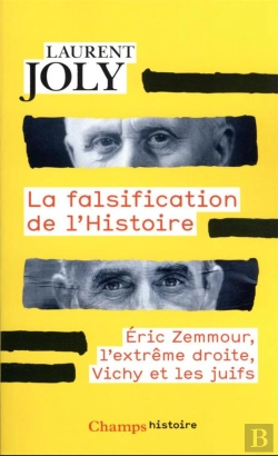 Bertrand.pt - La Falsification De L'Histoire - Eric Zemmour, L'Extreme Droite, Vichy Et Les Juifs