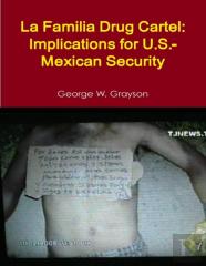 La Familia Drug Cartel: Implications For U.S.-Mexican Security