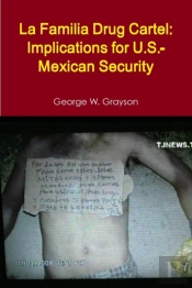 La Familia Drug Cartel: Implications For U.S.-Mexican Security