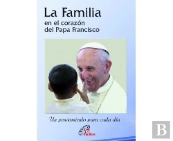 Bertrand.pt - La Familia En El Corazón Del Papa Francisco