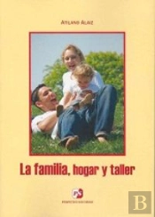 La Familia, Hogar Y Taller