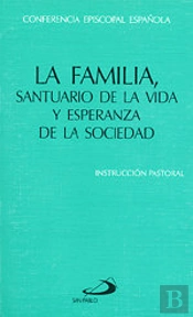 La Familia, Santuario De La Vida Y Esperanza De La Sociedad
