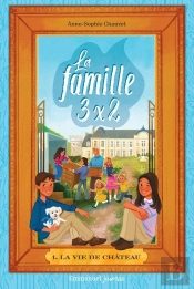 La Famille 3 X 2 Tome 1 : La Vie De Château