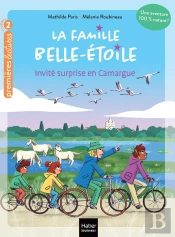 La Famille Belle-Etoile Tome 4 : Invité Surprise En Camargue