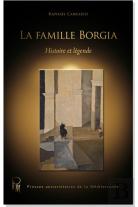 La Famille Borgia ; Histoire Et Légende