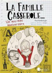 La Famille Casserole - Un Mic-Mac Anniversaire