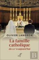 La Famille Catholique Du Xixe Siècle À Aujourd'Hui
