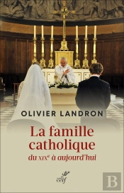 La Famille Catholique Du Xixe Siècle À Aujourd'Hui