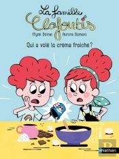 La Famille Clafoutis : Qui A Volé La Crème Fraîche ?