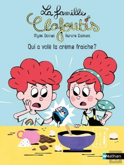 Bertrand.pt - La Famille Clafoutis : Qui A Volé La Crème Fraîche ?