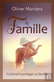 La Famille : Comment Proteger Sa Famille