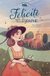 La Famille D'Angely Tome 2 : Félicité Et Le Télégraphe