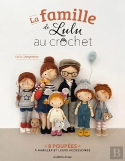 Bertrand.pt - La Famille De Lulu Au Crochet : 8 Poupées À Habiller Et Leurs Accessoires