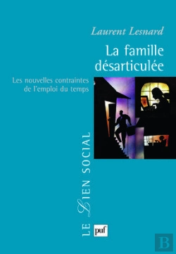 Bertrand.pt - La Famille Désarticulée : Les Nouvelles Contraintes De L'Emploi Du Temps