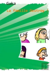 La Famille Destroy !