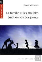 La Famille Et Les Troubles Emotionnels Des Jeunes