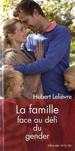 Bertrand.pt - La Famille Face Au Défi Du Gender ; L'Évangile De La Vie