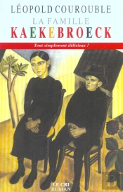 La Famille Kaekebroeck ; Tout Simplement Délicieux !