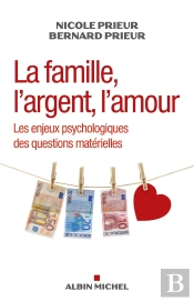 La Famille, L'Argent, L'Amour ; Les Enjeux Psychologiques Des Questions Matérielles