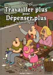 La Famille Legroin : Travailler Plus Pour Depenser Plus