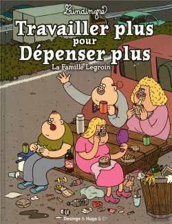 Bertrand.pt - La Famille Legroin : Travailler Plus Pour Depenser Plus