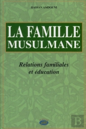La Famille Musulmane, Relations Familiales Et Éducation