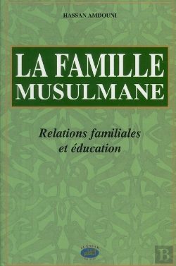 Bertrand.pt - La Famille Musulmane, Relations Familiales Et Éducation