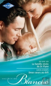 La Famille Rêvée Du Dr Flynn ; Deux Coeurs Au Défi