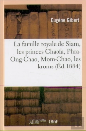 La Famille Royale De Siam, Les Princes Chaofa, Phra-Ong-Chao, Mom-Chao, Les Kroms