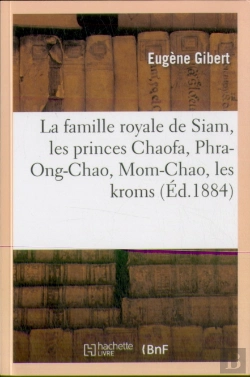 Bertrand.pt - La Famille Royale De Siam, Les Princes Chaofa, Phra-Ong-Chao, Mom-Chao, Les Kroms