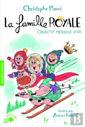 La Famille Royale Tome 2 : Objectif Médaille D'Or