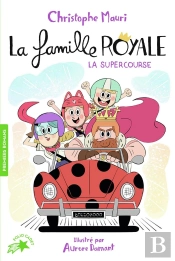 La Famille Royale Tome 9 : La Super Course