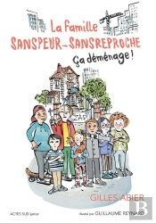 La Famille Sanspeur-Sansreproche Tome 1 : Ça Déménage !