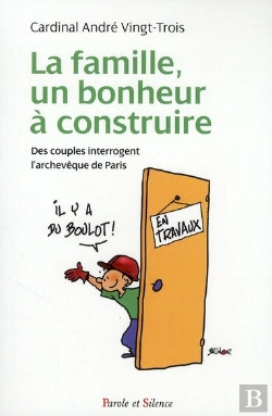 Bertrand.pt - La Famille Un Bonheur À Construire ; Des Couples Interrogent L'Archevêque De Paris