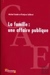 La Famille : Une Affaire Publique