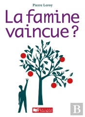 La Famine Vaincue ?